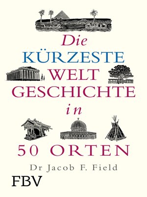 cover image of Die kürzeste Weltgeschichte in 50 Orten